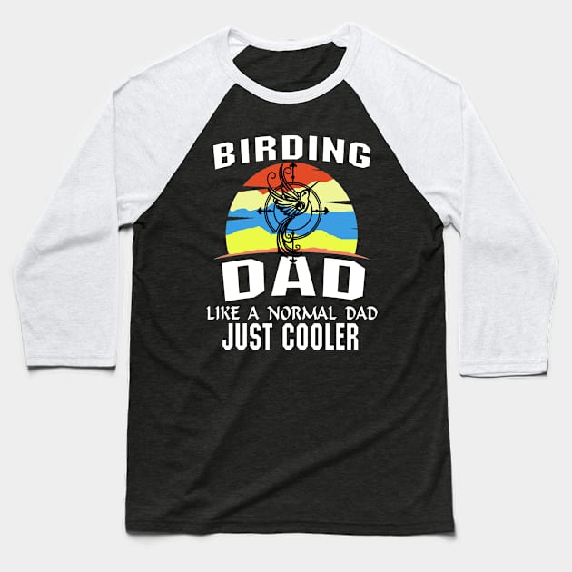 Birding Dad Baseball T-Shirt by khalid12